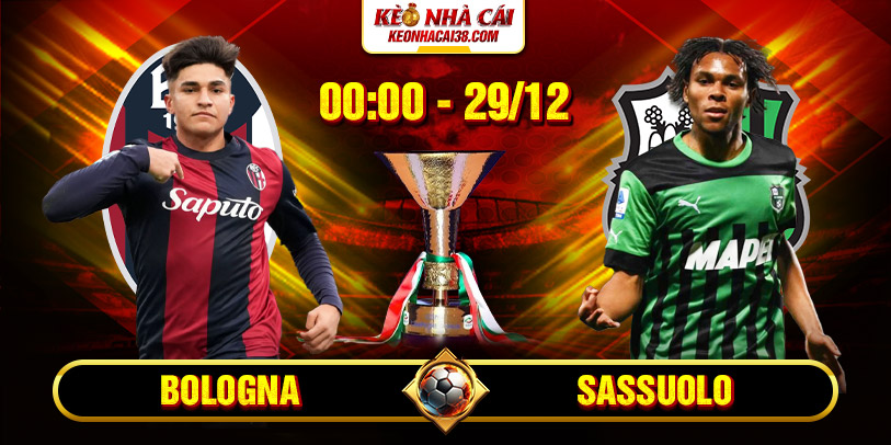 Soi Kèo Bologna Vs Sassuolo 0h 29/12 - Serie A